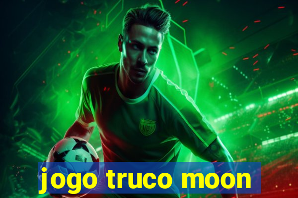 jogo truco moon